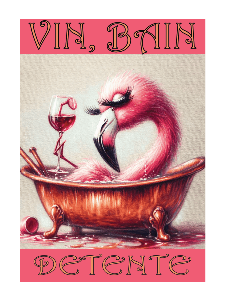 Flamingo in a bathtub with a glass of wine and the text 'Vin, Bain Detente' on a pink background.